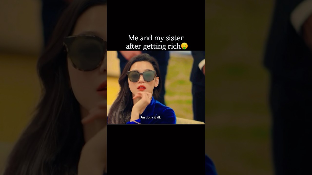 Me and my sister after getting rich🤑#shorts #shortvideo #kdrama #trendingshorts #youtube #rich