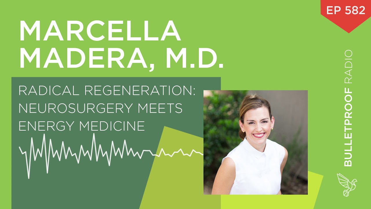 Radical Regeneration: Neurosurgery Meets Energy Medicine – Marcella Madera 