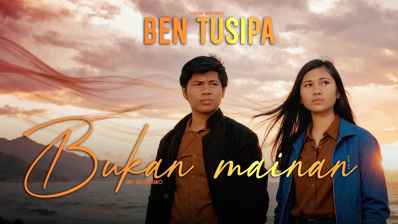 Ben Tusipa - Bukan Mainan - (Official Music Video)