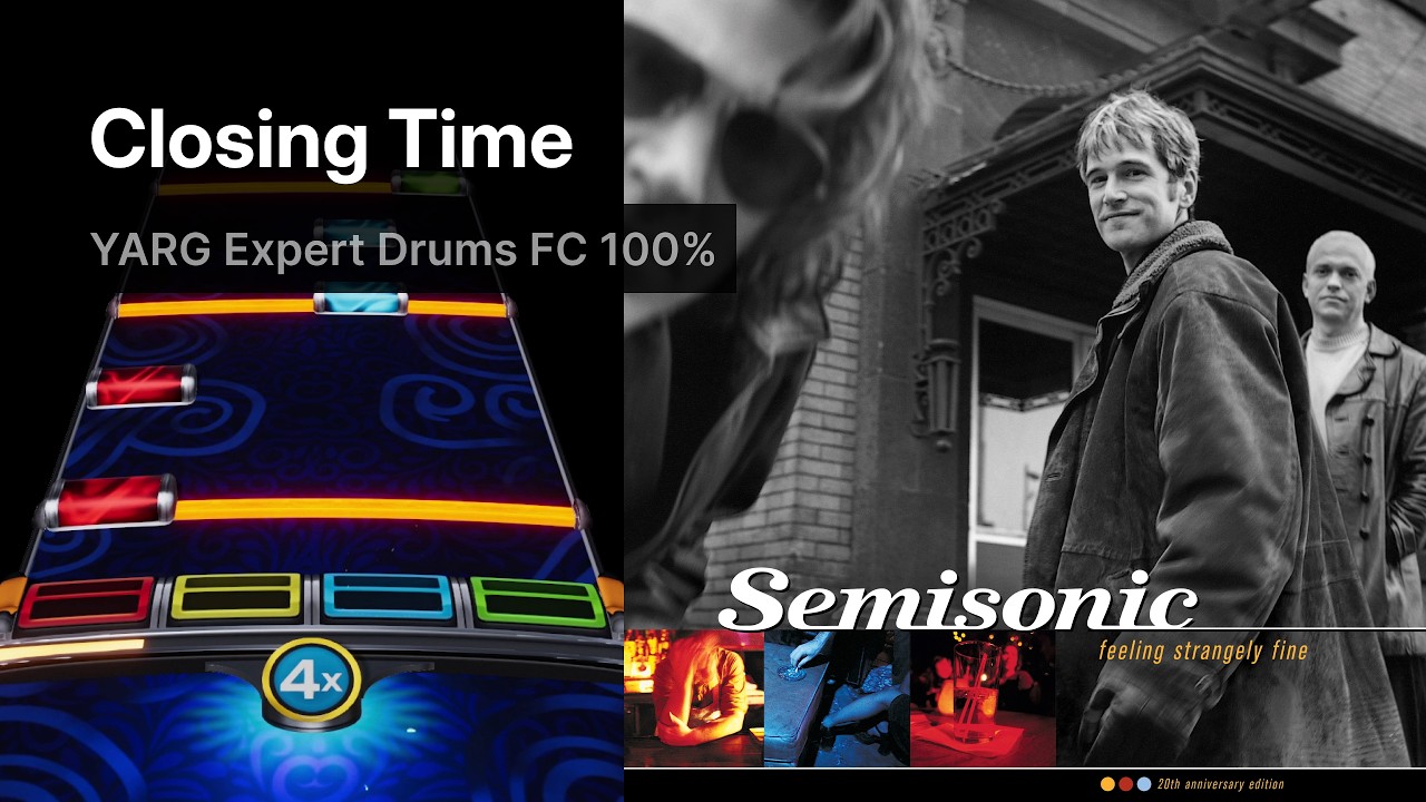 Closing Time — Semisonic | YARG Expert Drums FC