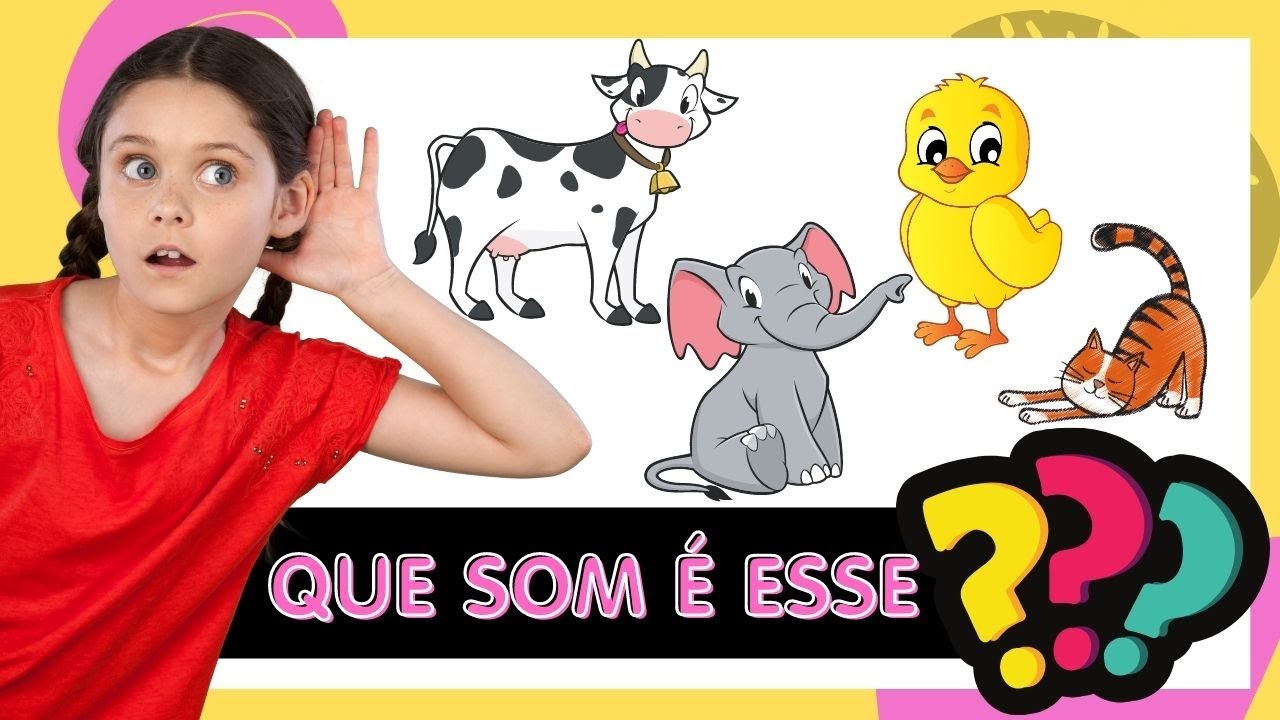 Que som é esse? Descobrindo os sons - Som dos animais - Estimulação auditiva - Educação infantil