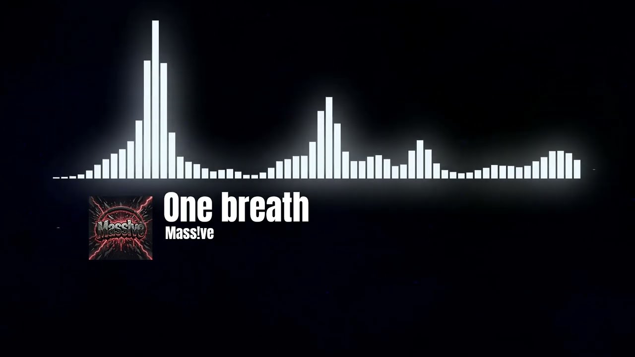 Mass!ve - One breath
