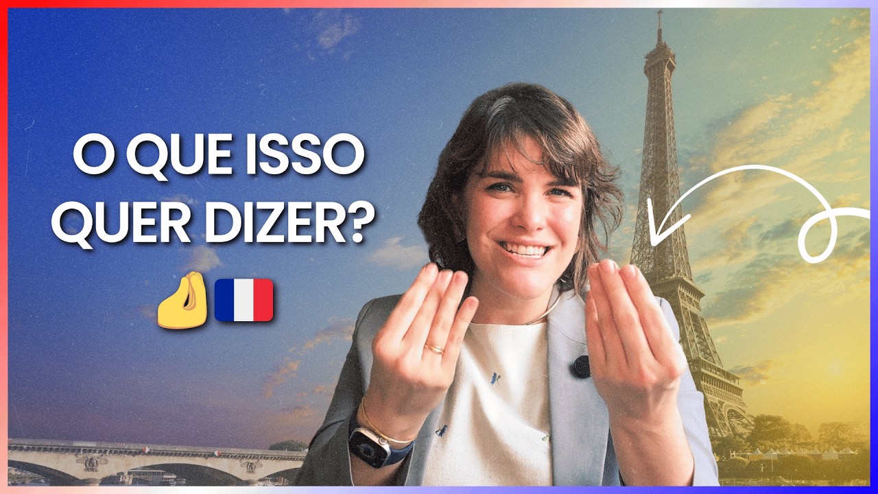 Gestos Franceses: Como se Comunicar com as M&atilde;os na Fran&ccedil;a 🇫🇷