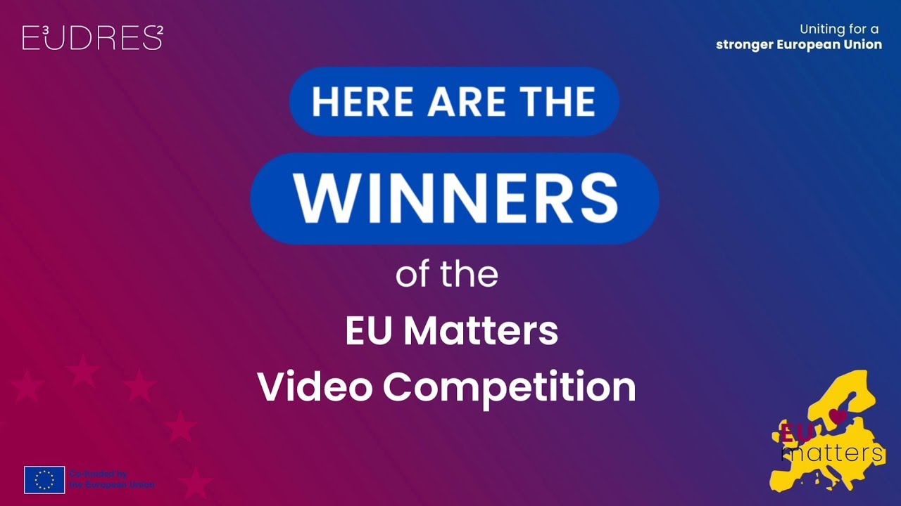 EU Matters Video Competition: The Winning Videos | E³UDRES² European University