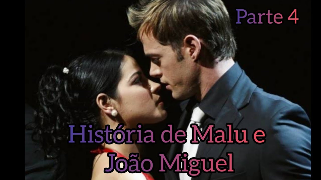 História de Malu e João Miguel parte 4 (HD)