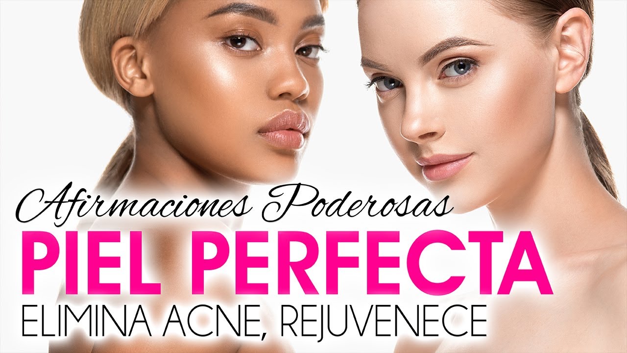 AUDIOTERAPIA BELLEZA // Piel Limpia, Hermosa y Rejuvenecida | PIEL PERFECTA | PIEL DE PORCELANA