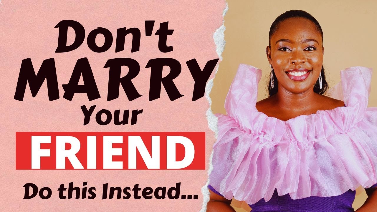 Don't Marry Your FRIEND! For a Happy MARRIAGE, Do This Instead...