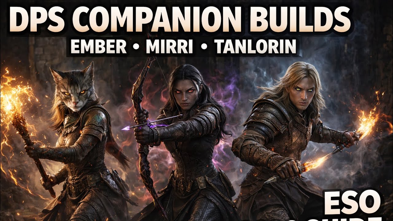 ESO DPS Companion Setup Guide 2026 | Ember, Mirri & Tanlorin Builds Explained
