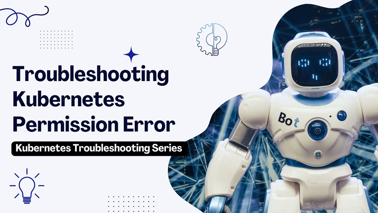 Troubleshooting Kubernetes Permission Error | Troubleshooting | RBAC | Role & Role binding