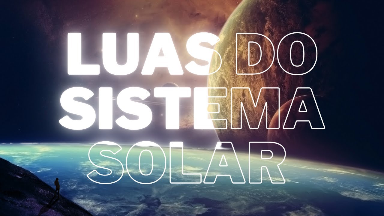 LUAS INCRÍVEIS DO SISTEMA SOLAR | DOCUMENTARIO 2025