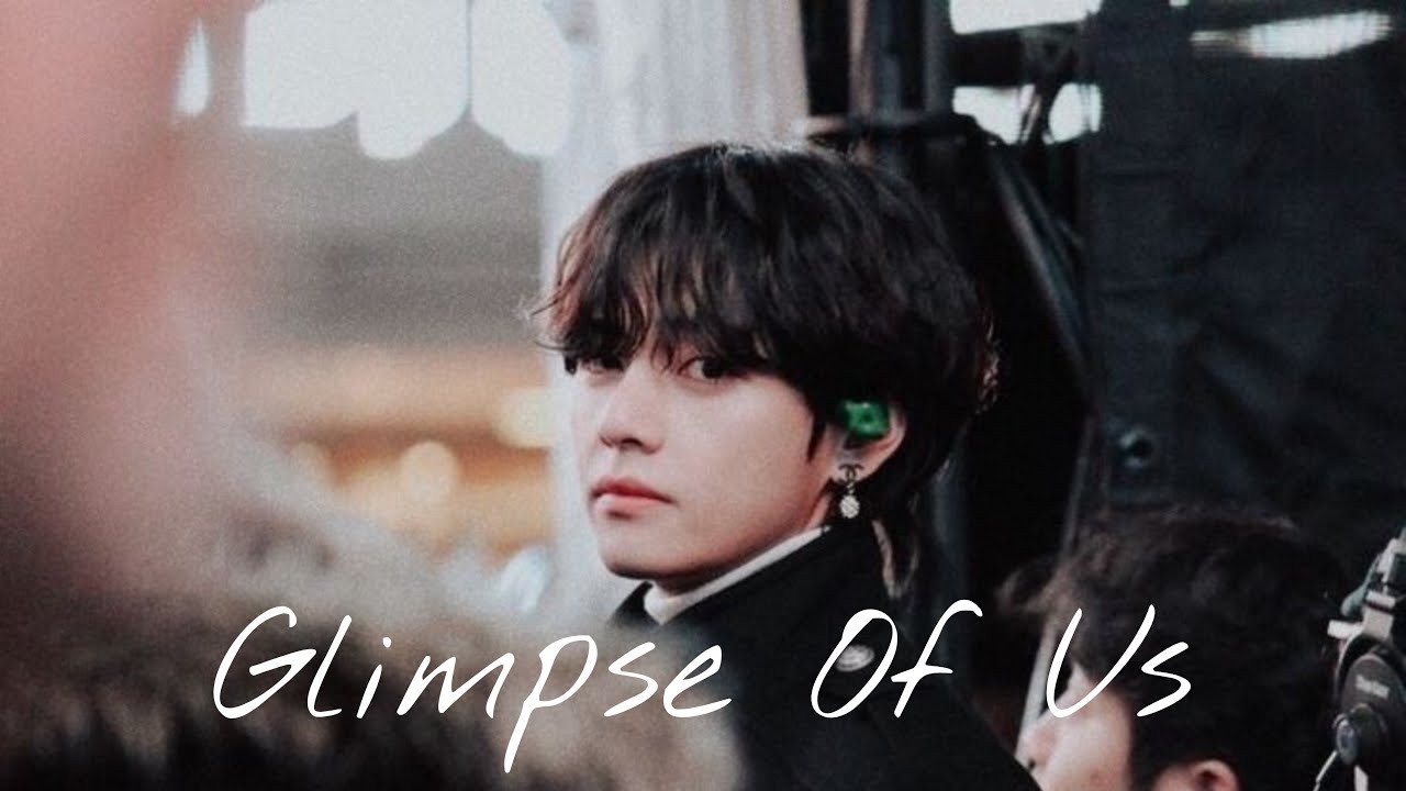 Taehyung FMV - Glimpse Of Us