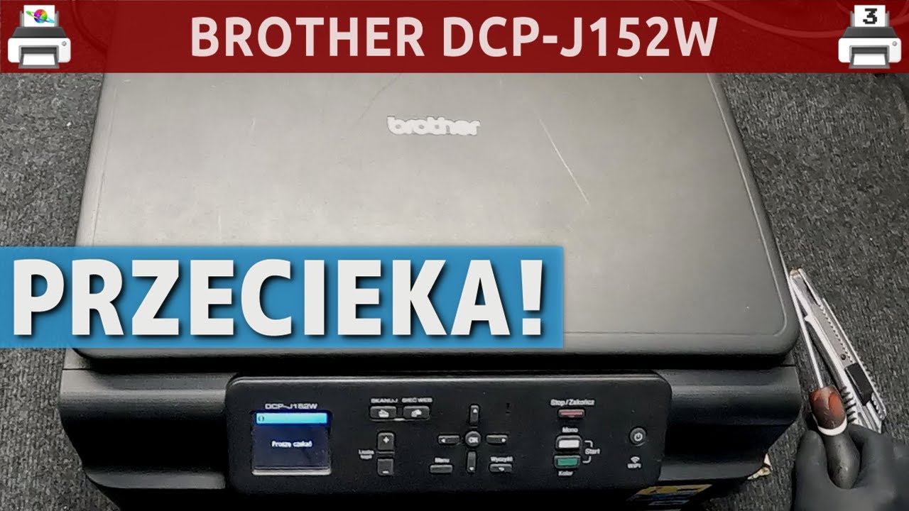 BROTHER DCP-J152W 🖨️ ... przecieka!