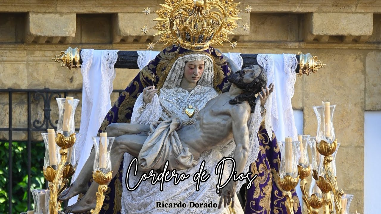 CORDERO DE DIOS - Ricardo Dorado | Virgen de las Angustias - Magno Vía Crucis - Córdoba 2025