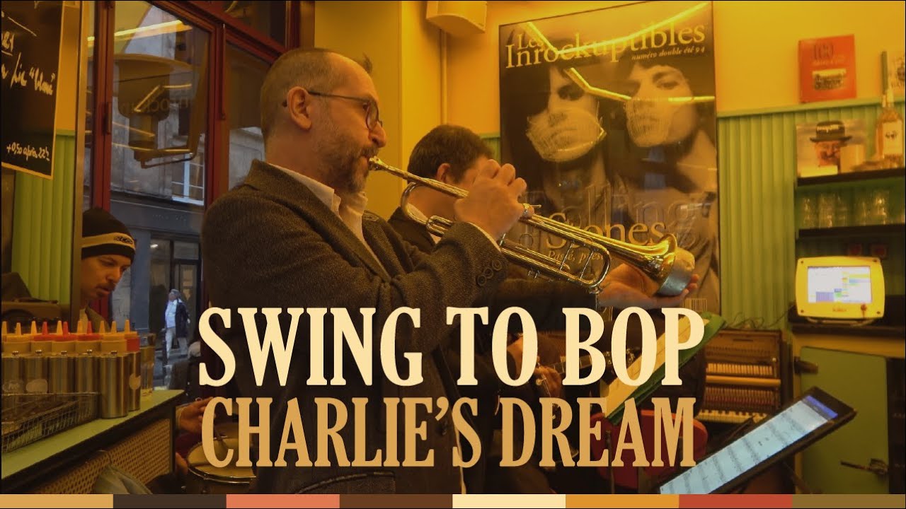 SWING to BOP Paris // Charlie's Dream