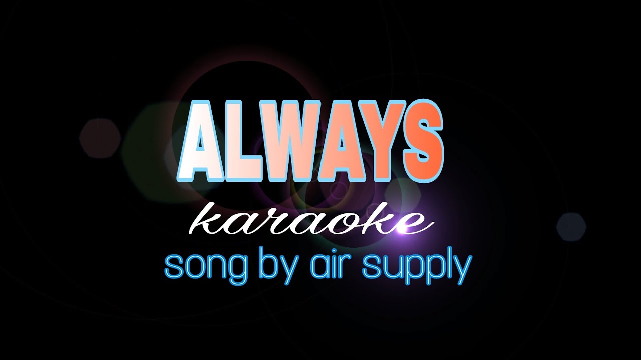 ALWAYS air supply karaoke