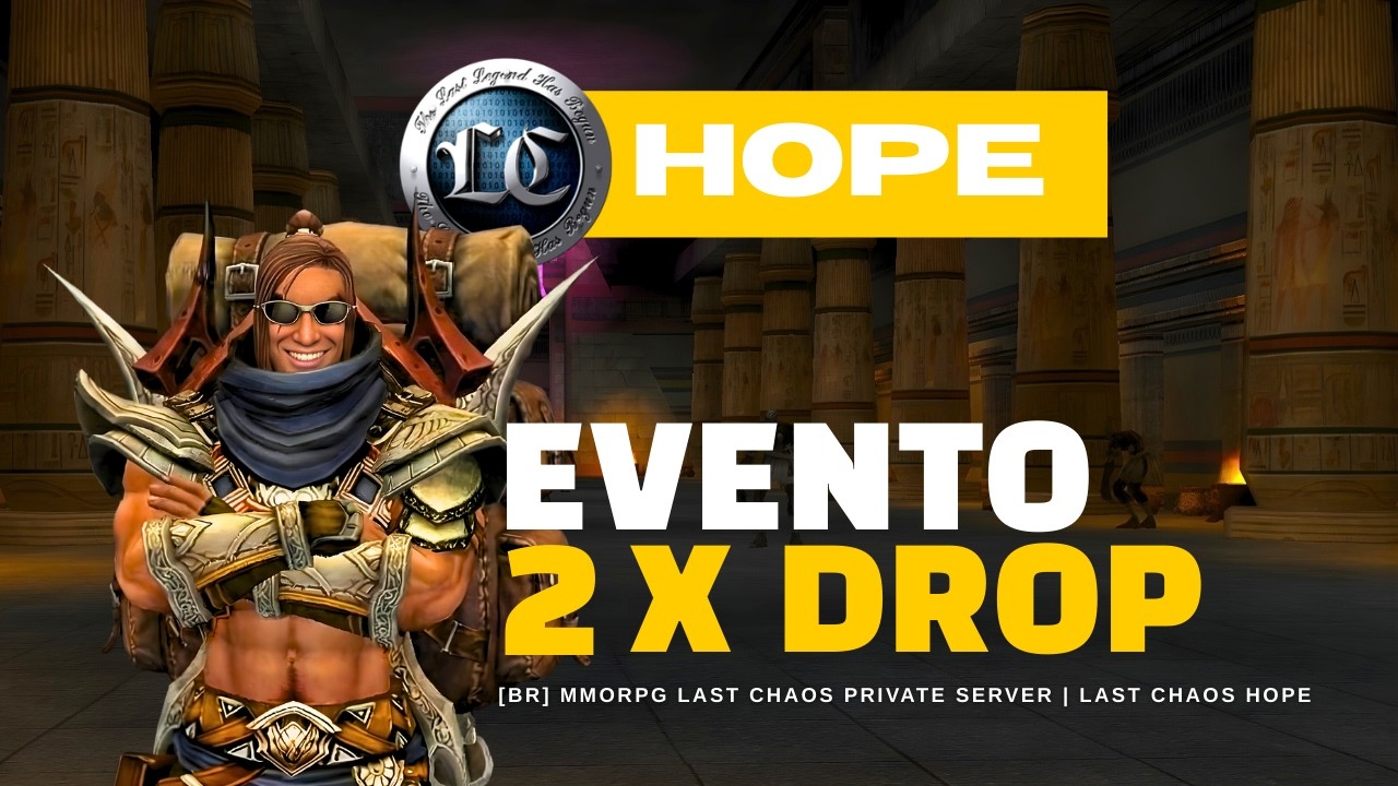 Last Chaos Hope | Evento 2X Drop