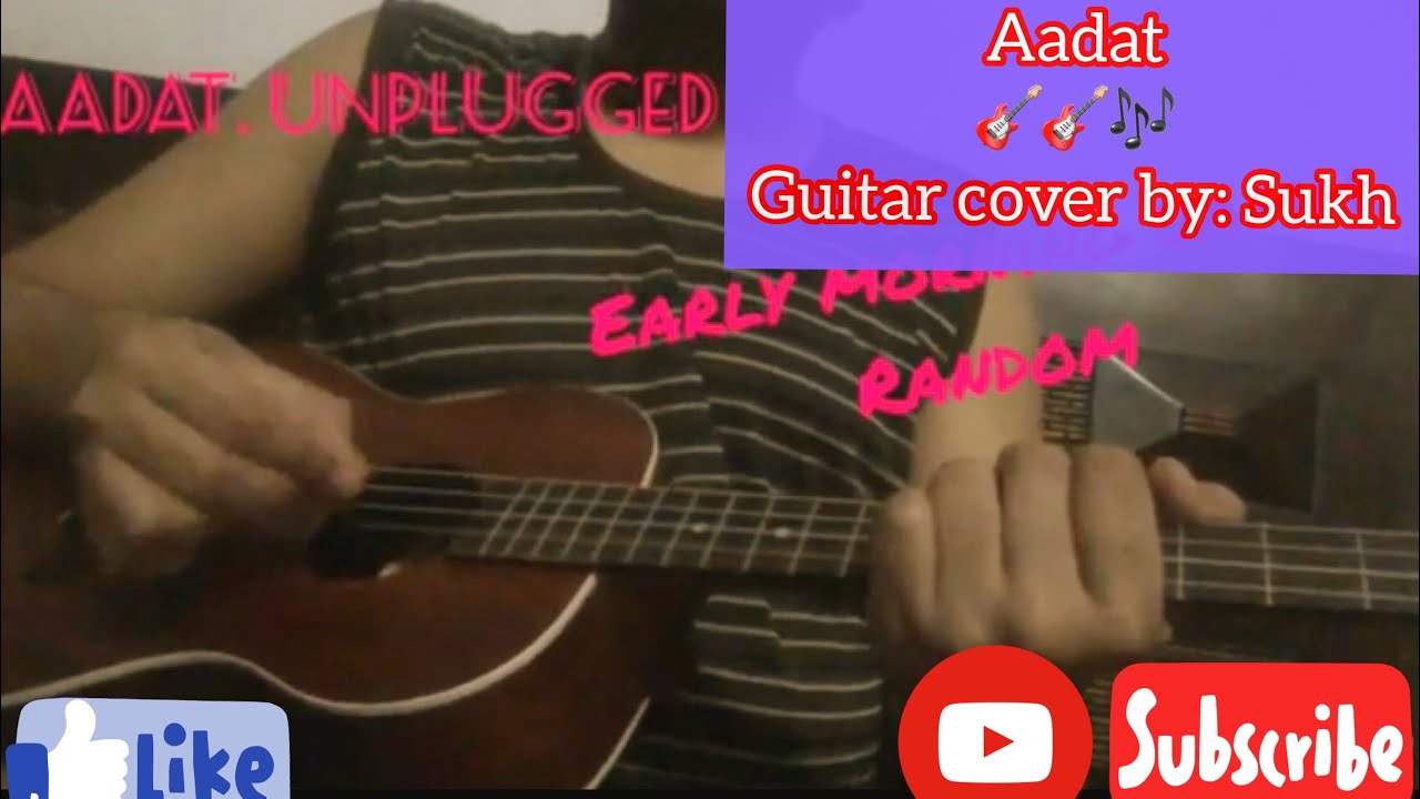 Aadat | Atif Aslam | Jal Band | Guitar cover by Sukh | Aadat guitar tabs
