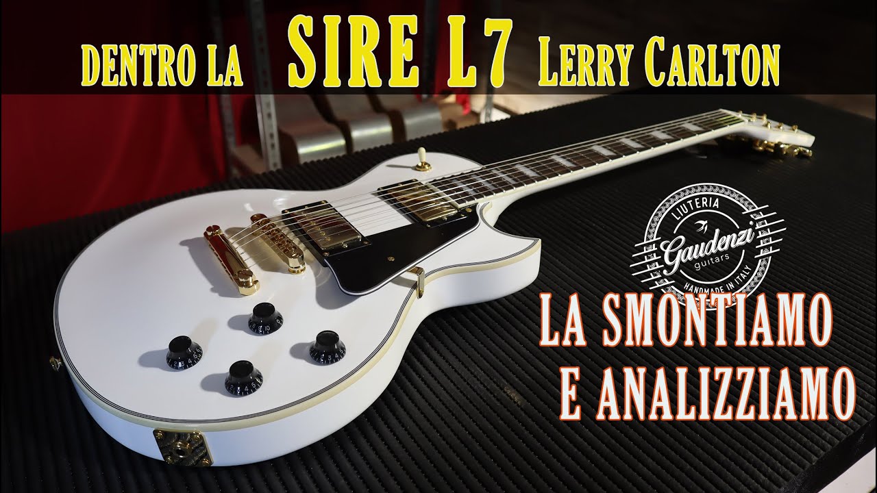 Recensione della Sire L7 Larry Carlton: Analisi dalla prospettiva di un  liutaio