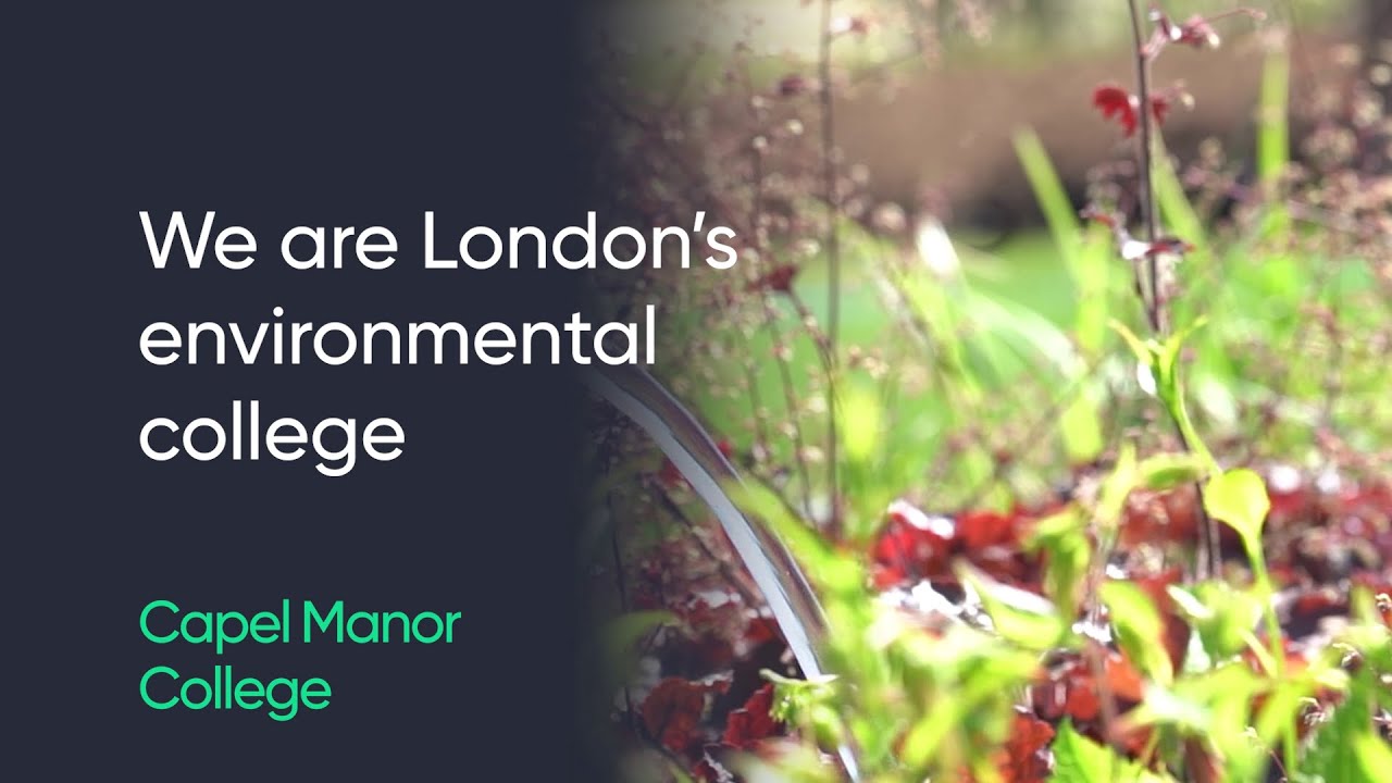 Our world needs natural talent - Capel Manor College