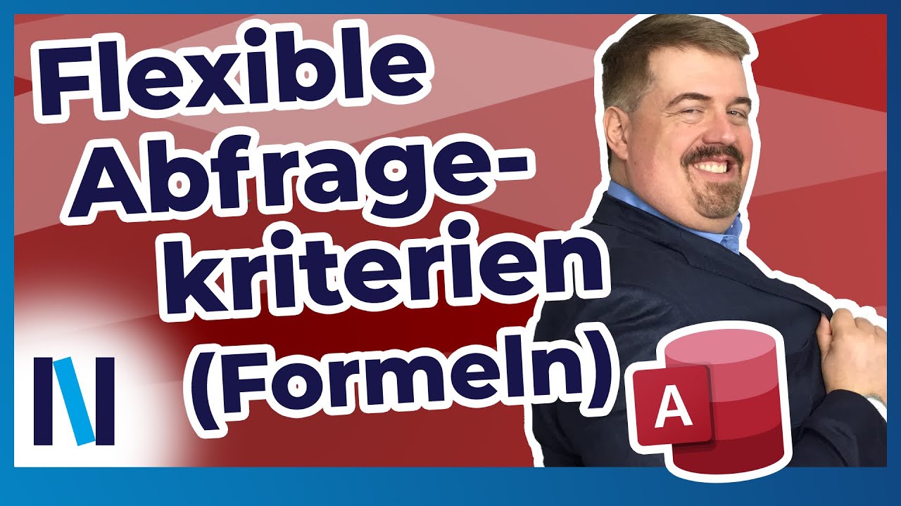 Access #18: So einfach erstellst Du flexible Abfrage-Kriterien mit Formeln & Funktionen!