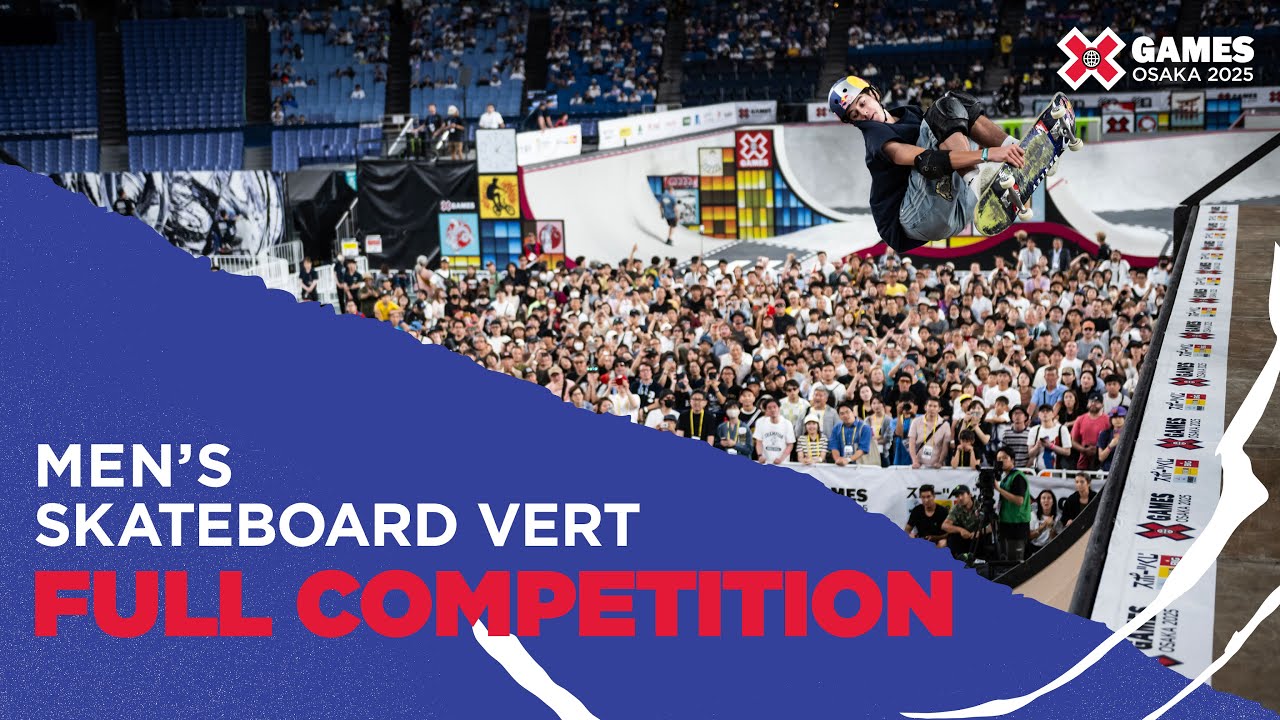 Men’s Skateboard Vert: FULL COMPETITION | X Games Osaka 2025