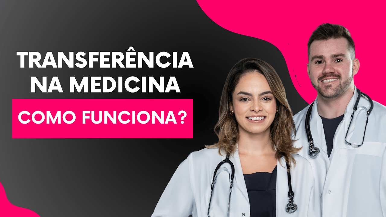 Entenda COMO FUNCIONA a Transferência na Medicina.