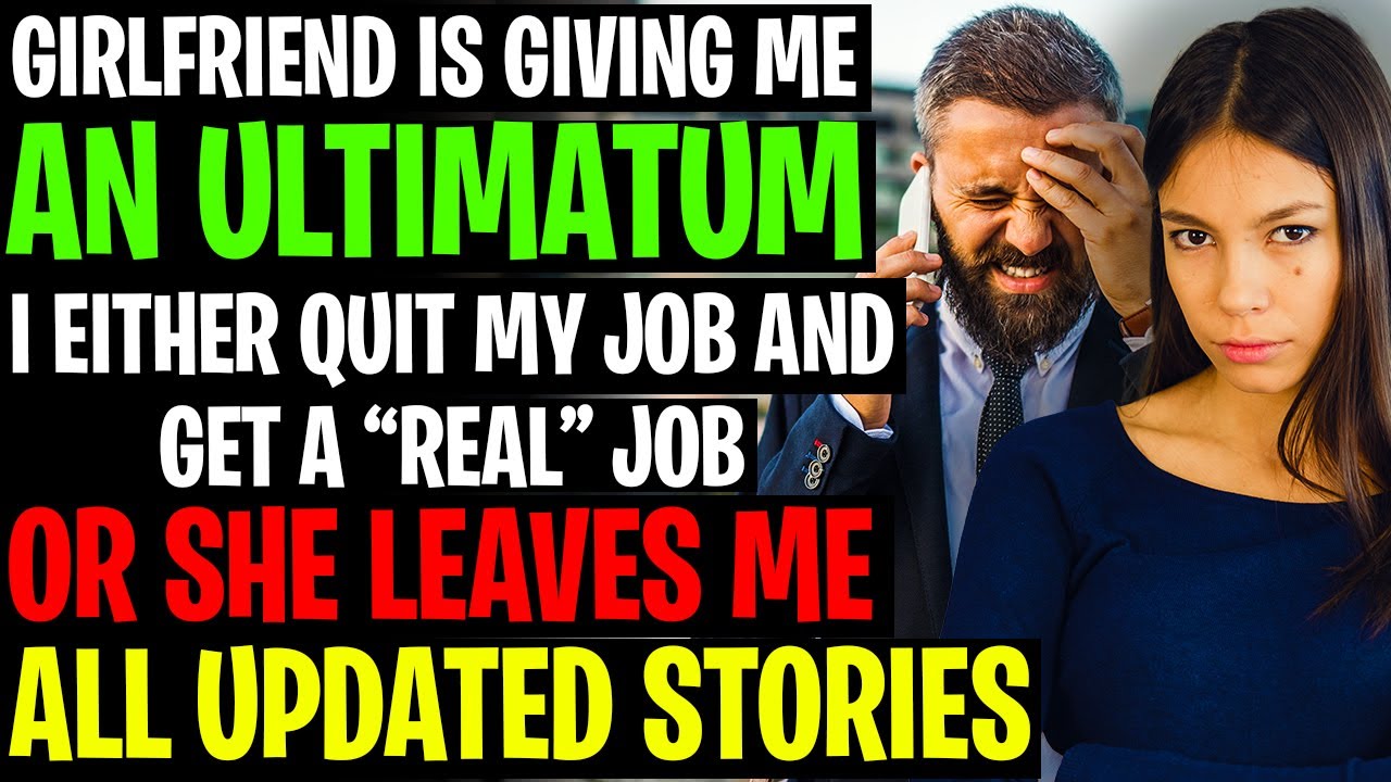 Girlfriend Gave Me An ULTIMATUM, Get A 