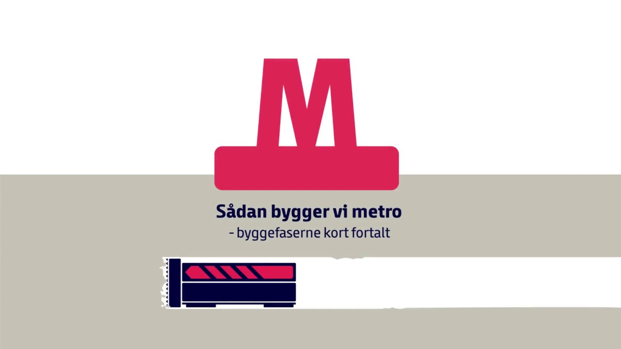 Sådan bygger vi metro