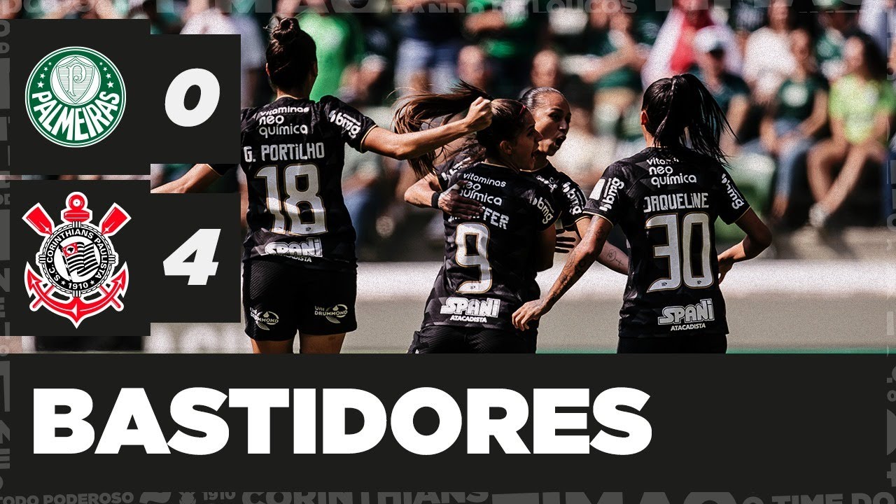 BASTIDORES | PALMEIRAS 0 x 4 CORINTHIANS | SEMIFINAL - BRASILEIRÃO FEMININO 2022