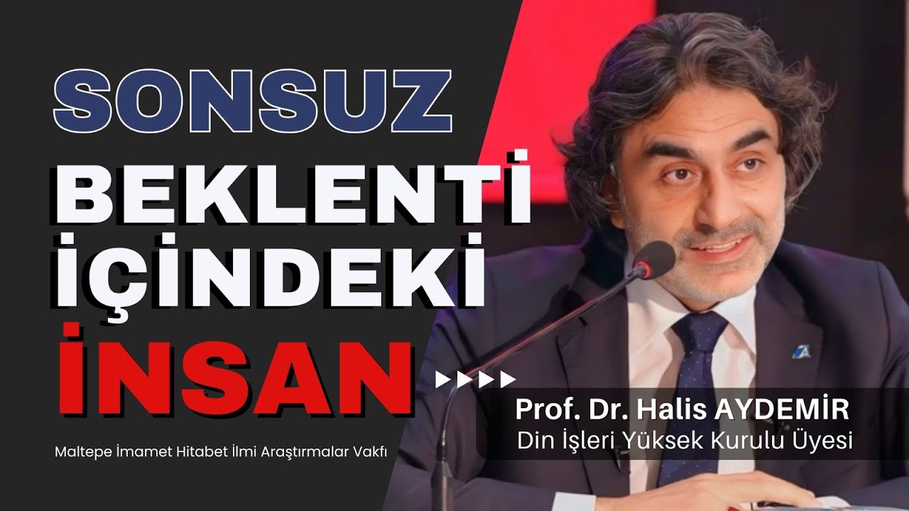 Sonsuz Beklenti İçindeki İnsan I 23.05.2024 I Maltepe İmamet Hitabet İlmi Araştırmalar Vakfı