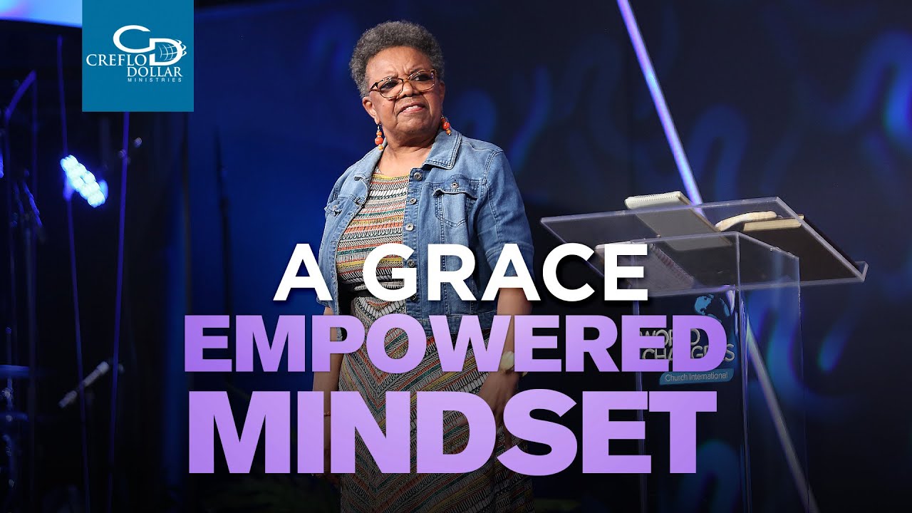A Grace-Empowered Mindset - Wednesday Service