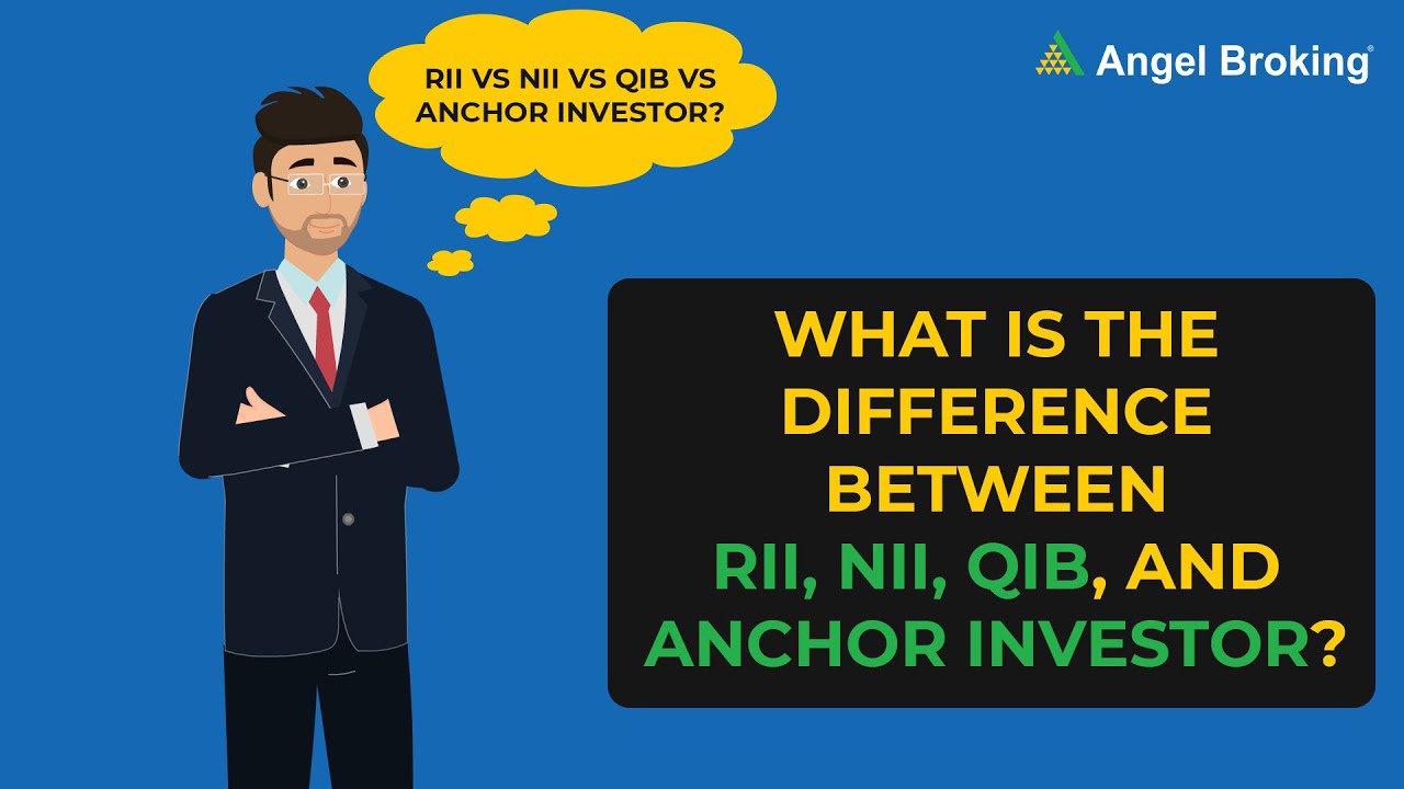 Difference Between RII, NII, QIB & Anchor Investor | How Its Related To IPO | Explain| Angel Broking