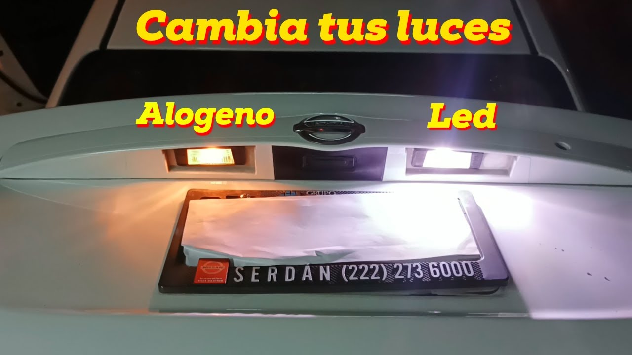 Cambio de luz porta placas de ALOGENO a LED (NISSAN SENTRA)