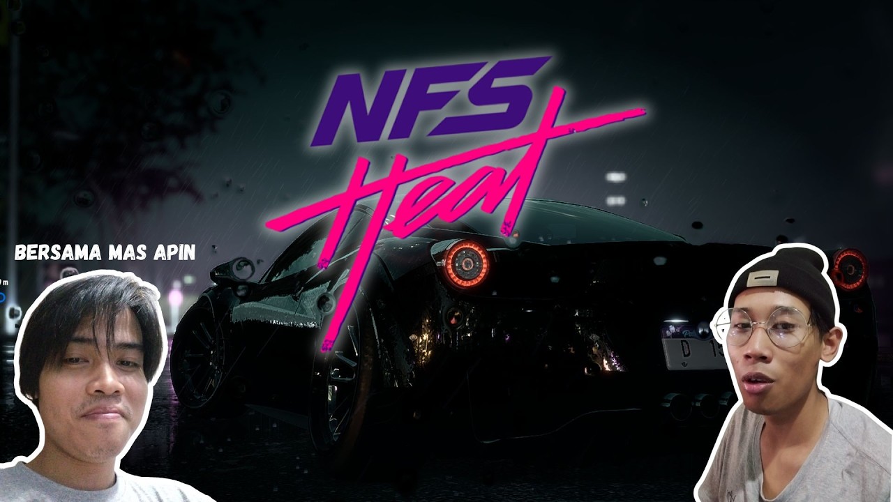 MALMING YA BALAPAN bersama @Apinture | NFS HEAT
