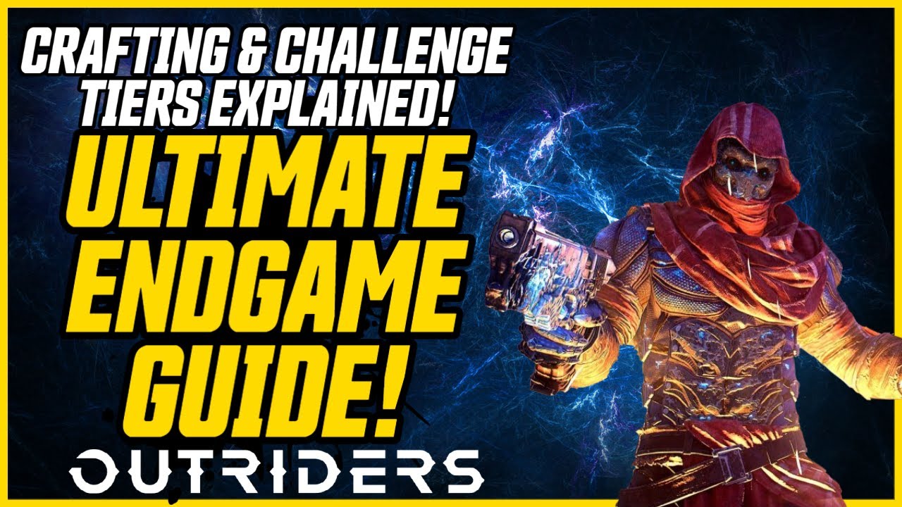 ENDGAME PROGRESSION EXPLAINED! How To Reach Challenge Tier 15! // Outriders Ultimate Endgame Guide