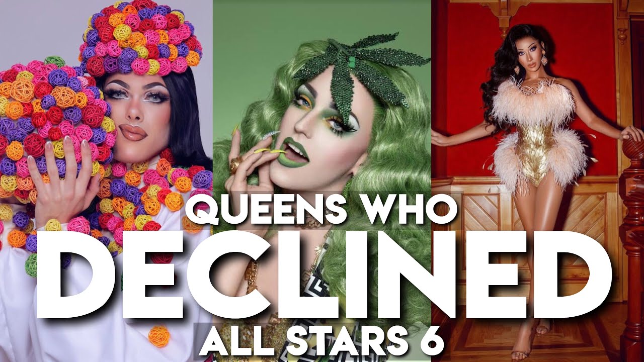 Queens Who DECLINED All Stars 6!