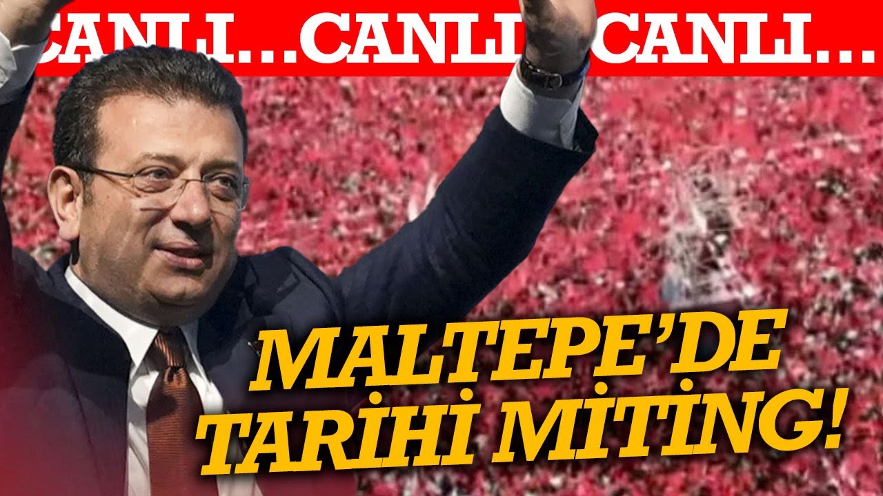 #CANLI Maltepe'de tarihi 'Ekrem İmamoğlu'na Özgürlük' mitingi