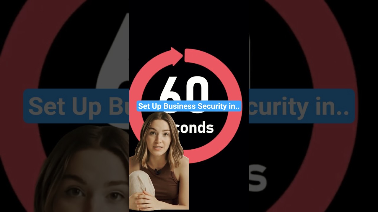 Set Up Business Security in 60 Seconds 