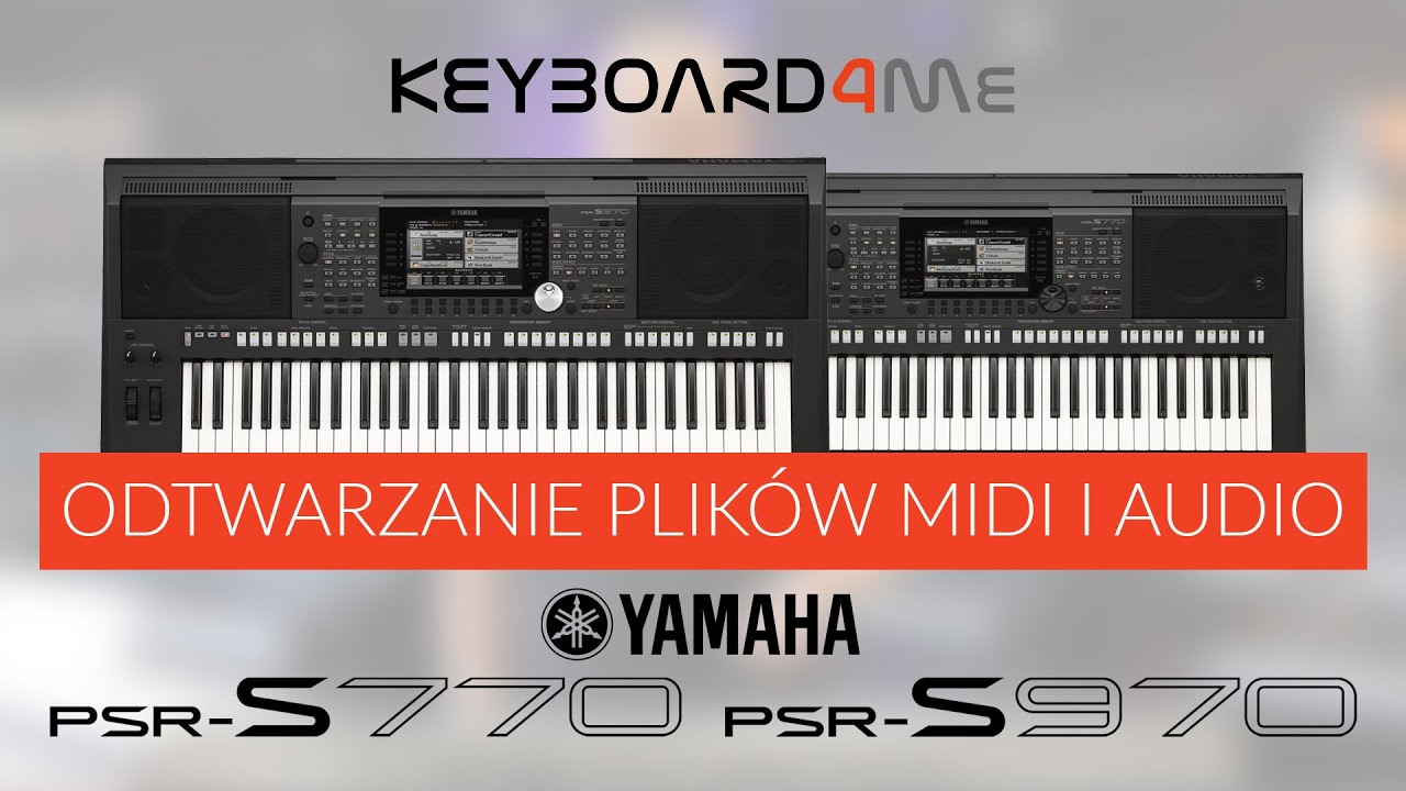 Yamaha PSR-s770 / PSR-s970 - Odtwarzanie MIDI & AUDIO - Keyboard4me.pl