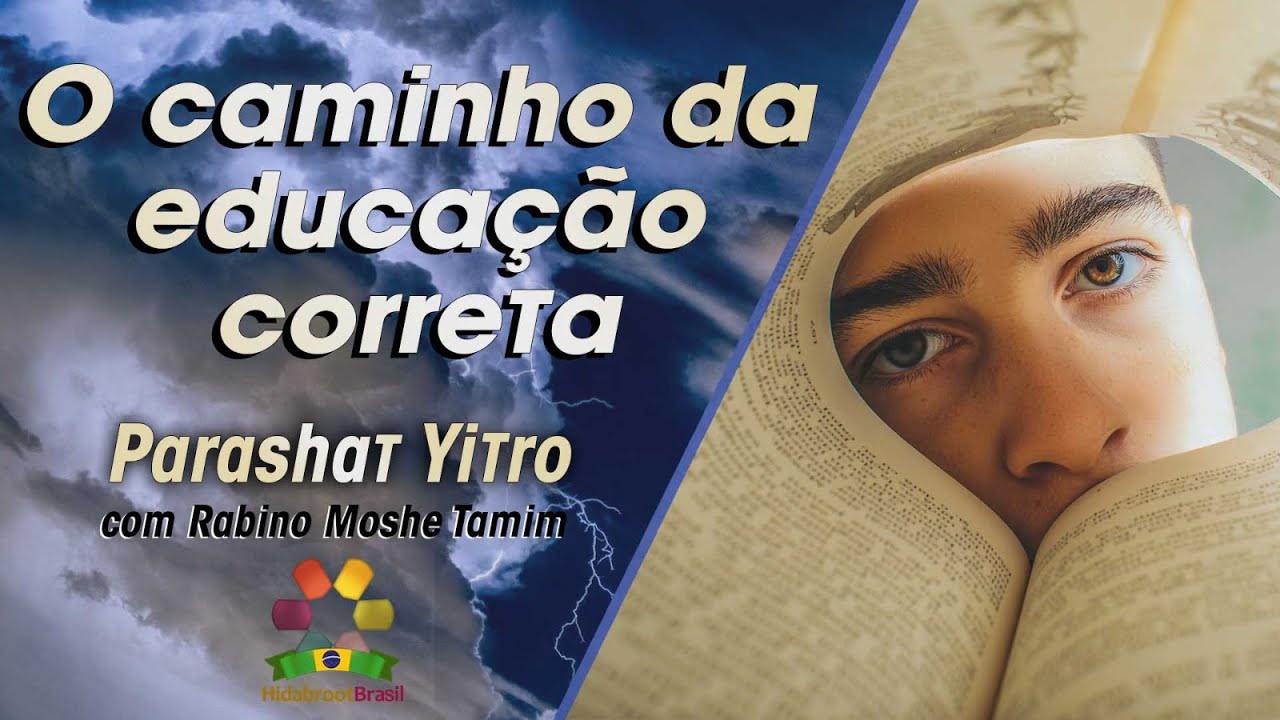 Parashat Yitro: O caminho da educação correta | Rabino Moshe Tamim | Hidabroot Brasil (2024)