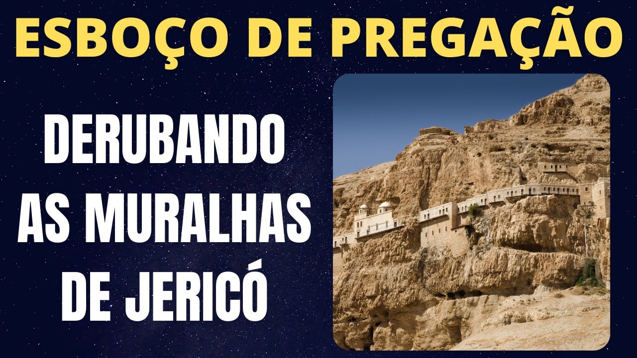 ESBOÇO DE PREGAÇÃO: Derrubando as muralhas de JERICÓ | ASSIM DIZ A PALAVRA