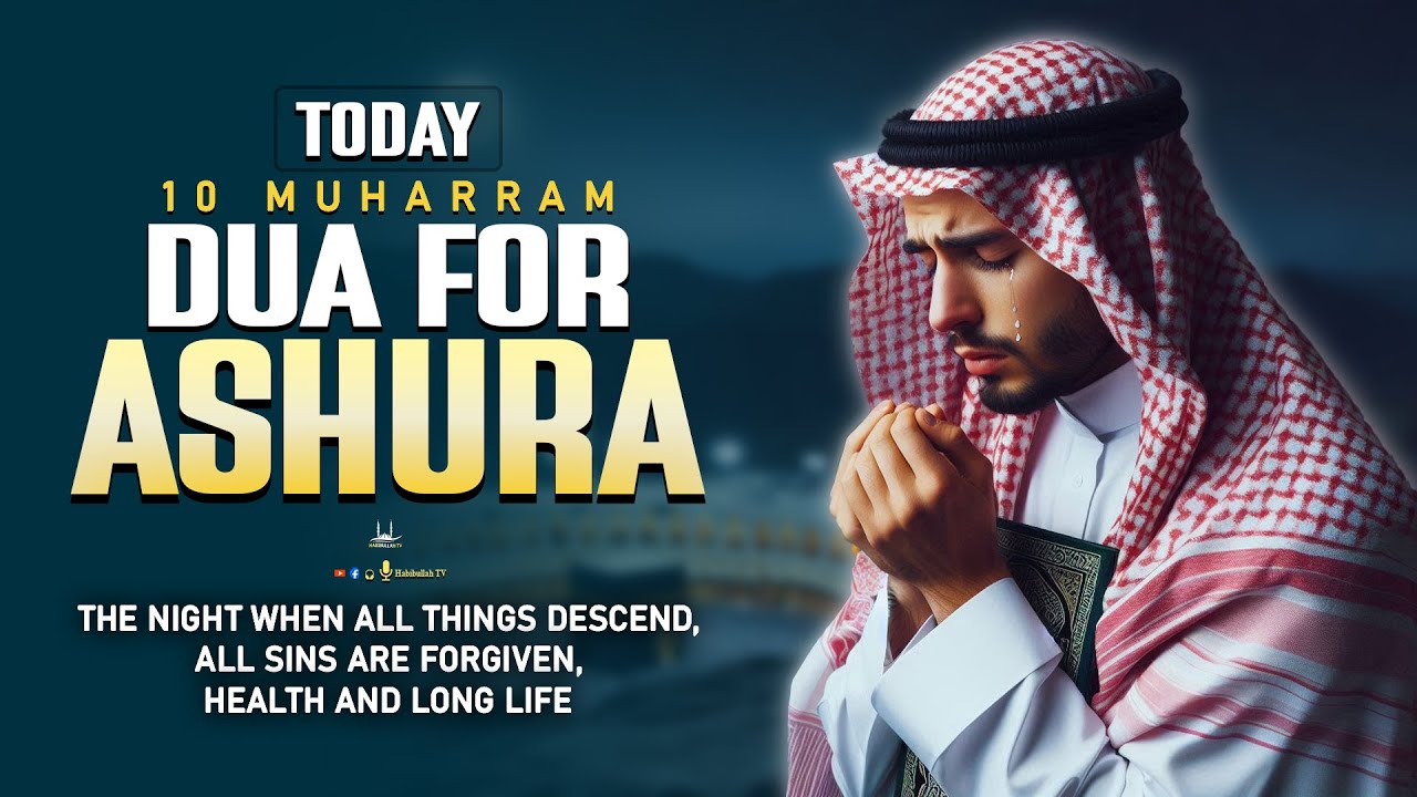 BEST DUA FOR ASHURA (10 MUHARRAM) For forgiveness of sins and change of fate | Habibullah TV