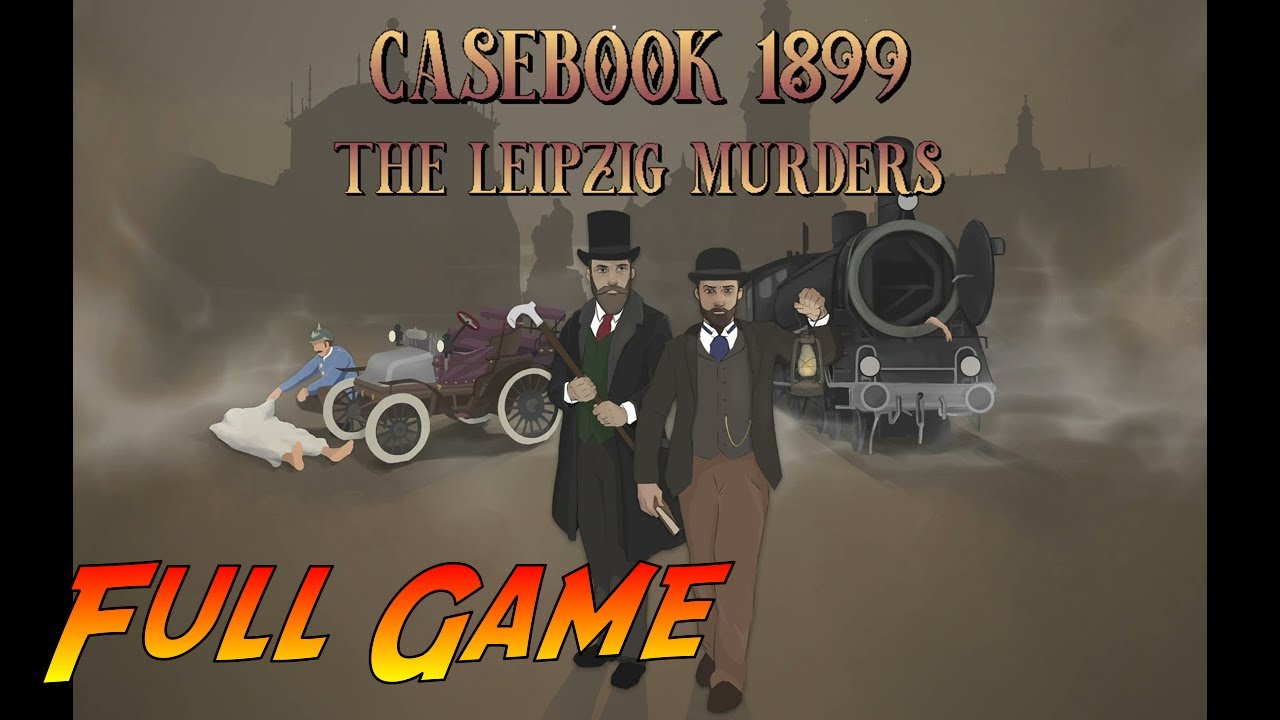 Casebook 1899 - The Leipzig Murders | Complete Gameplay Walkthrough - Full Game | No Commentary