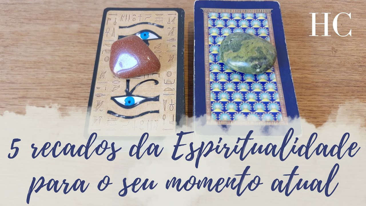 5 RECADOS DA ESPIRITUALIDADE PARA O SEU MOMENTO ATUAL - HC Tarot
