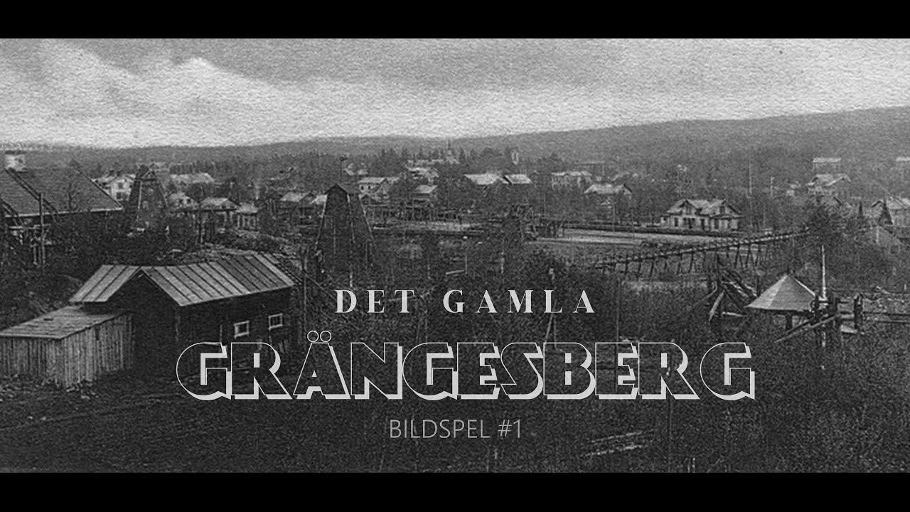 Det gamla Grängesberg - Bildspel #1