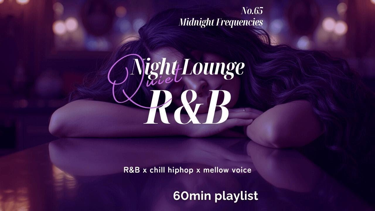 【60min】No.65｜Midnight Frequencies｜ナイトラウンジR&B