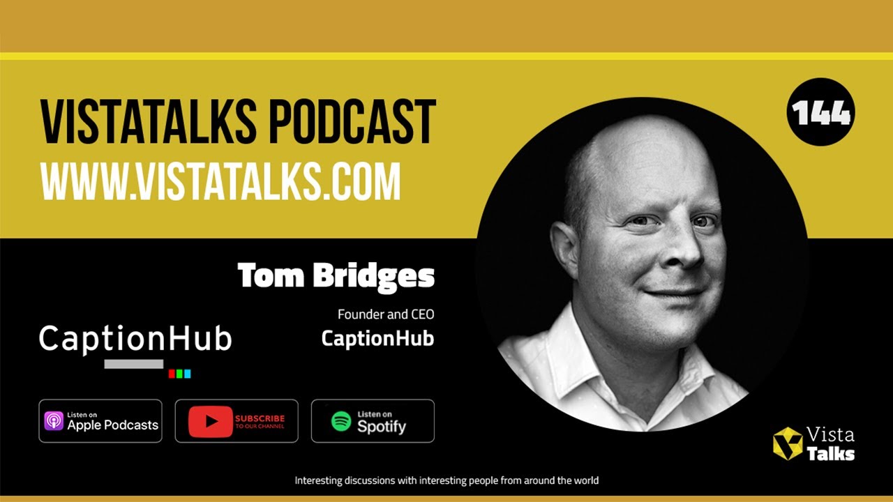 Revolutionizing Multimedia Localization Using AI with Tom Bridges  - VistaTalks Ep #144
