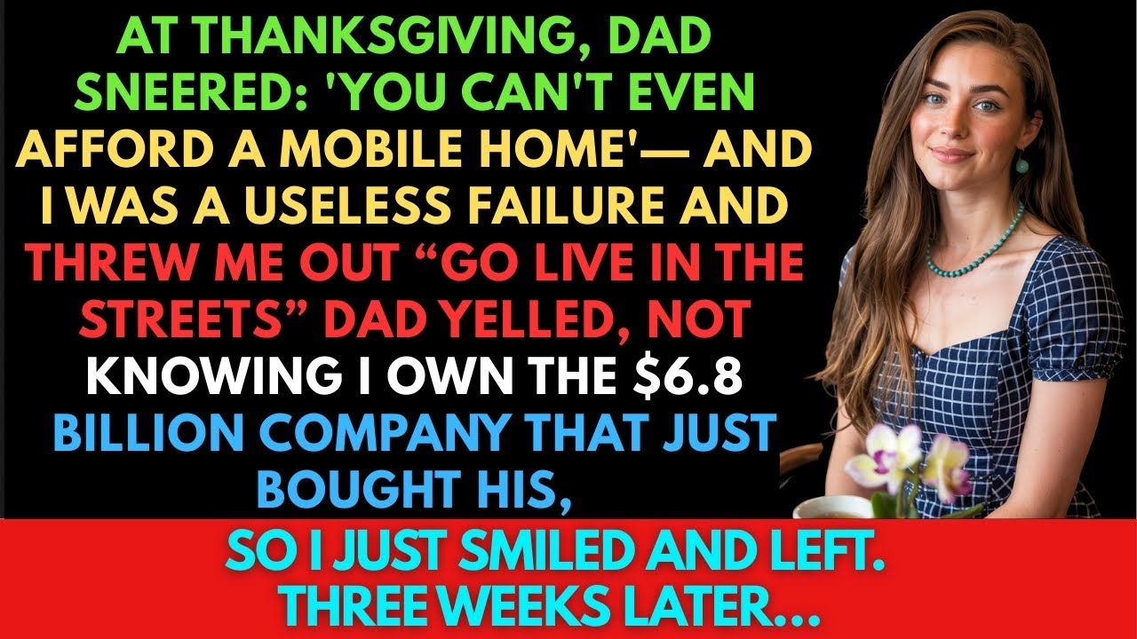 At Thanksgiving, Dad Sneered, You Can't Even Afford a Mobile Home and I Was A Useless Failure...