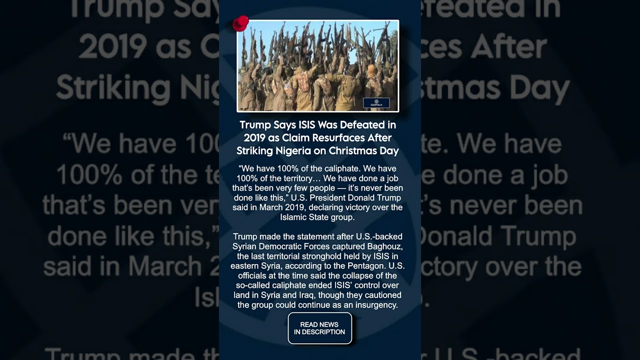 Trump Says ISIS Was Defeated in 2019 as Claim Resurfaces After Striking Nigeria on Christmas Day