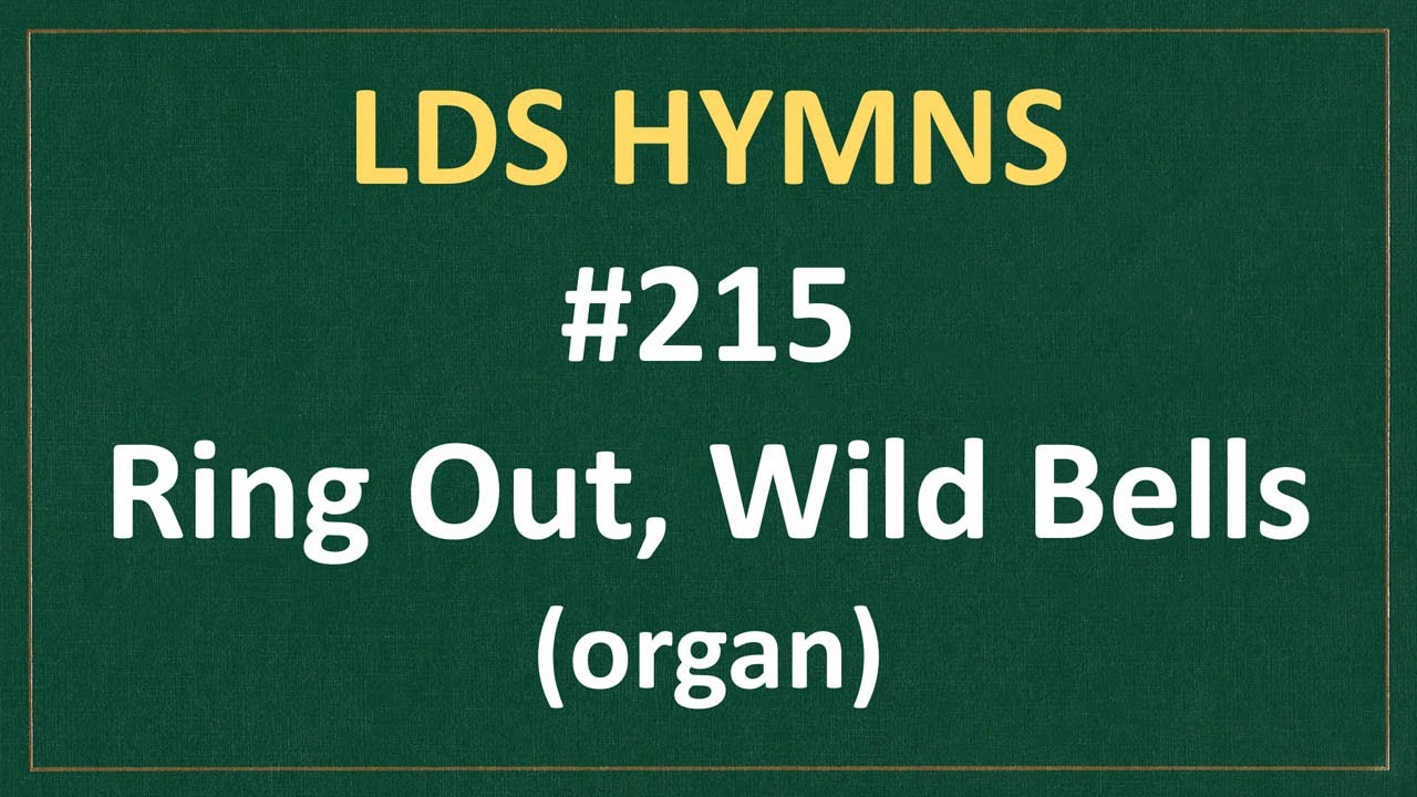 (#215) Ring Out, Wild Bells (LDS Hymns - organ instrumental)
